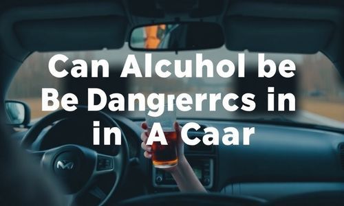 酒精放在车里会有危险吗