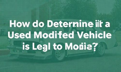 二手改装车如何判断其改装是否合法?