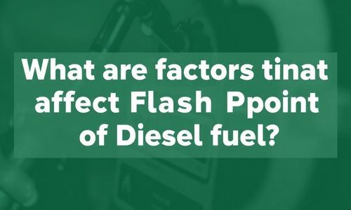 影响柴油闪点的因素有哪些？