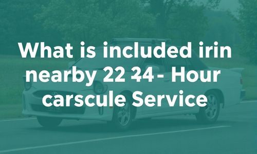 附近 24 小时汽车救援服务包括哪些项目?