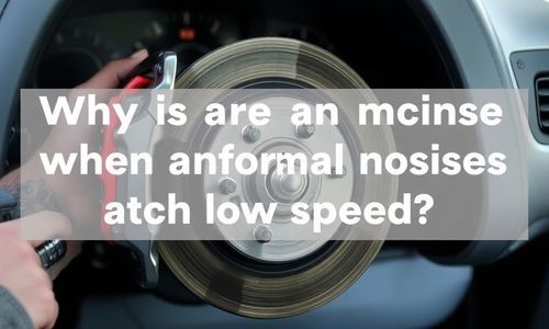 换完刹车片后低速行驶为什么会发出异响